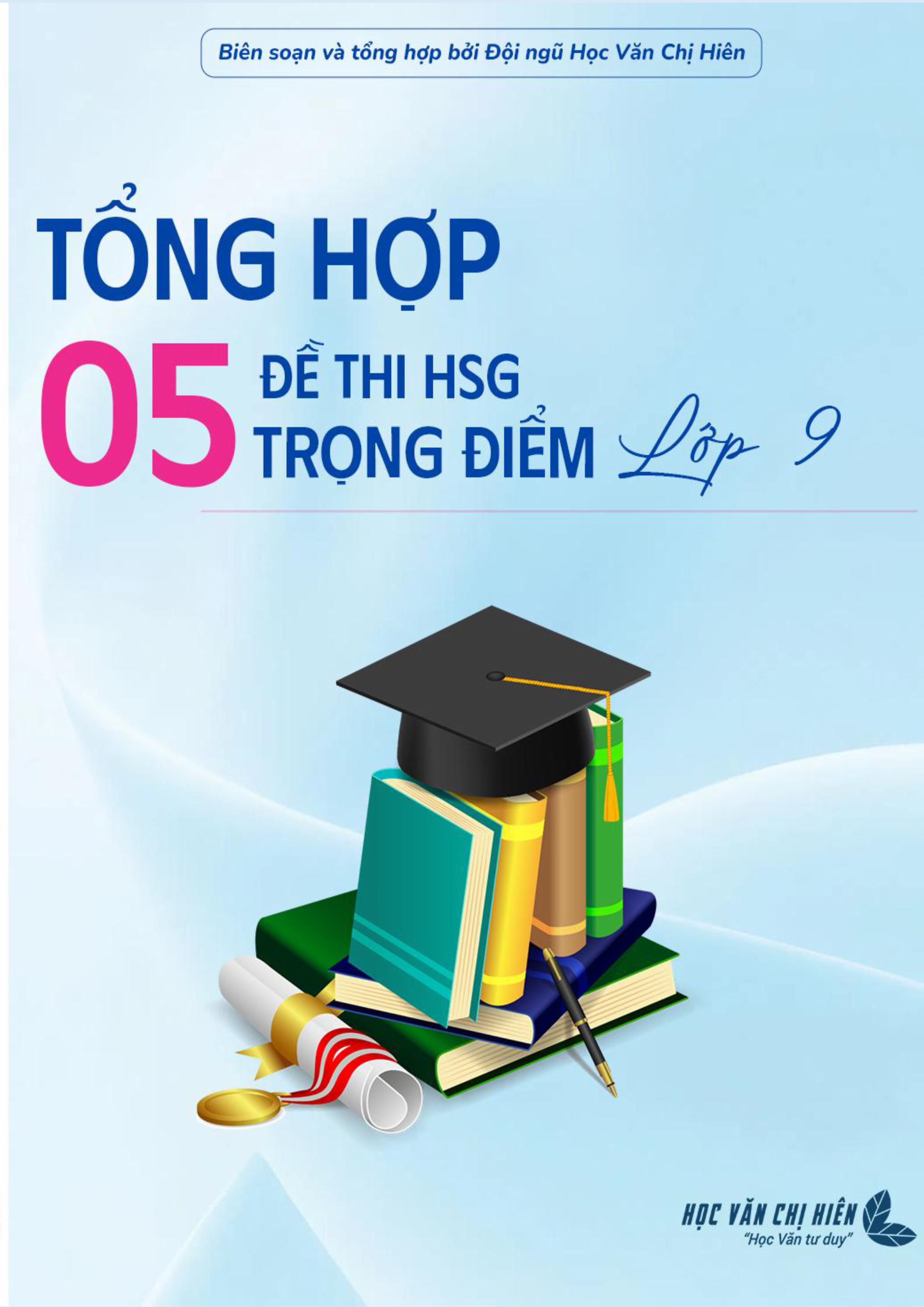 BỘ 05 ĐỀ THI HỌC SINH GIỎI TRỌNG ĐIỂM LỚP 9 KÈM ĐÁP ÁN
